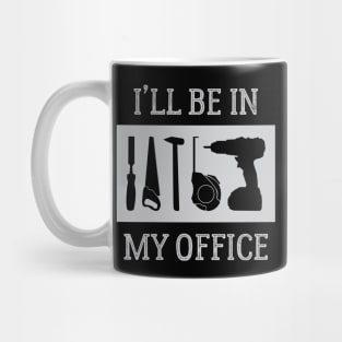 I'll Be In My Office Woodworkers Mug